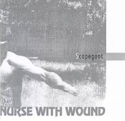 Nurse With Wound : Scapegoat